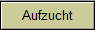 Aufzucht
