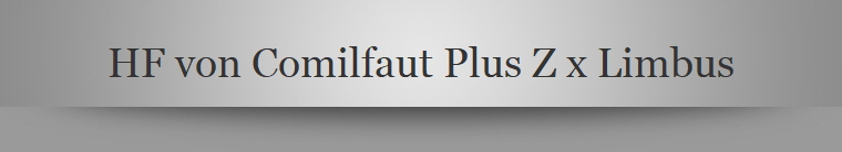 HF von Comilfaut Plus Z x Limbus