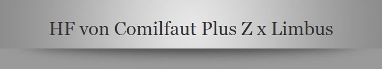 HF von Comilfaut Plus Z x Limbus